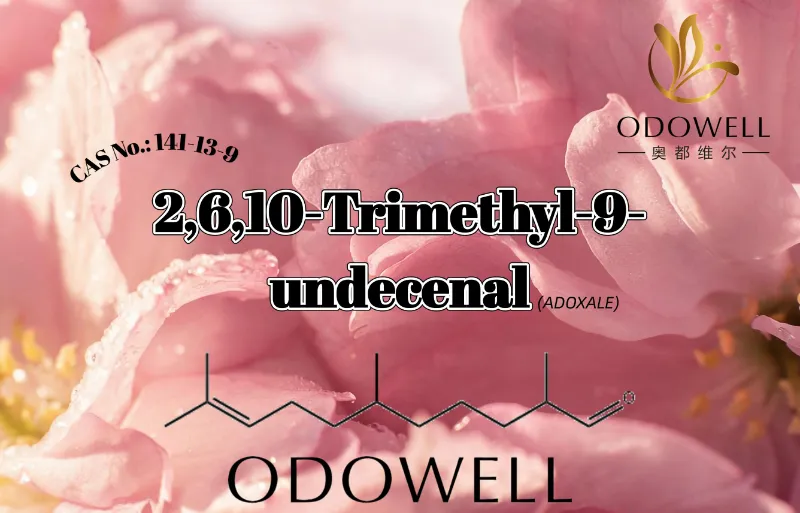 ODOWELL تازہ الڈی ہائیڈک پھولوں اور واٹر فریگرنس ایپلی کیشنز کے لیے 2,6,10-Trimethyl-9-undecenal تجویز کرتا ہے۔